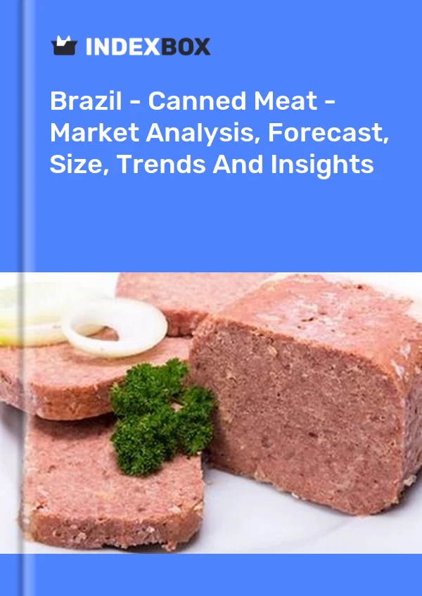 Brazil - Canned Meat - Market Analysis, Forecast, Size, Trends And Insights