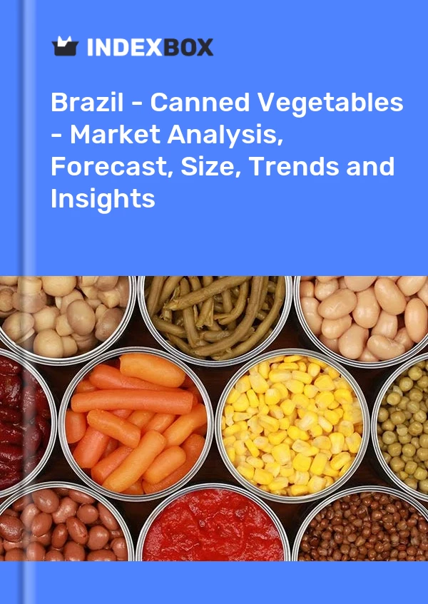 Report Brazil - Canned Vegetables - Market Analysis, Forecast, Size, Trends and Insights for 499$