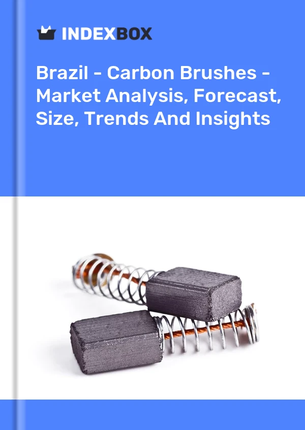 Report Brazil - Carbon Brushes - Market Analysis, Forecast, Size, Trends and Insights for 499$