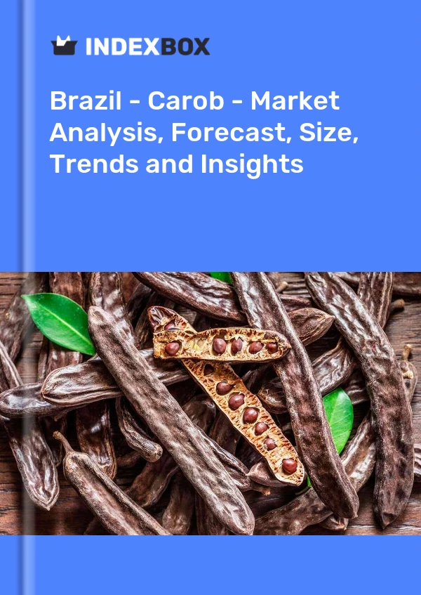 Report Brazil - Carob - Market Analysis, Forecast, Size, Trends and Insights for 499$