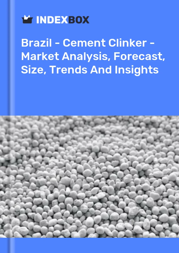 Report Brazil - Cement Clinker - Market Analysis, Forecast, Size, Trends and Insights for 499$