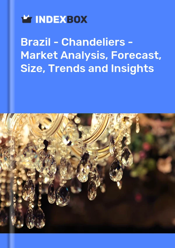 Report Brazil - Chandeliers - Market Analysis, Forecast, Size, Trends and Insights for 499$