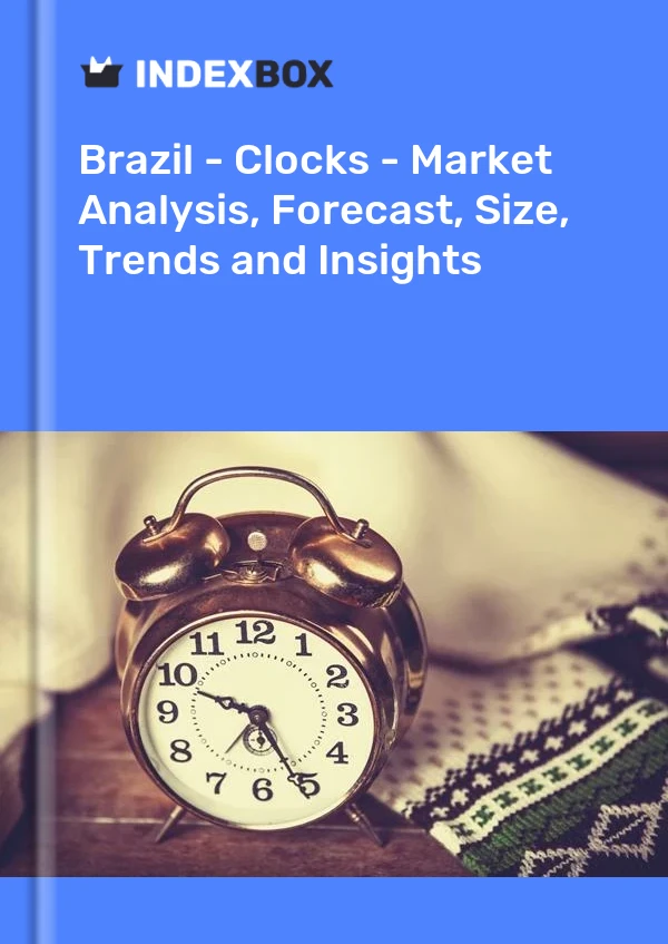 Report Brazil - Clocks - Market Analysis, Forecast, Size, Trends and Insights for 499$