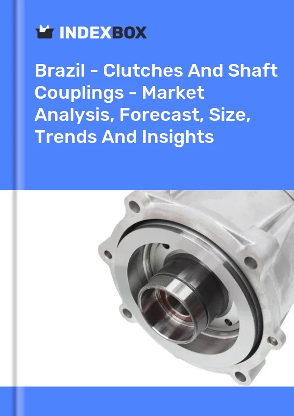 Report Brazil - Clutches and Shaft Couplings - Market Analysis, Forecast, Size, Trends and Insights for 499$
