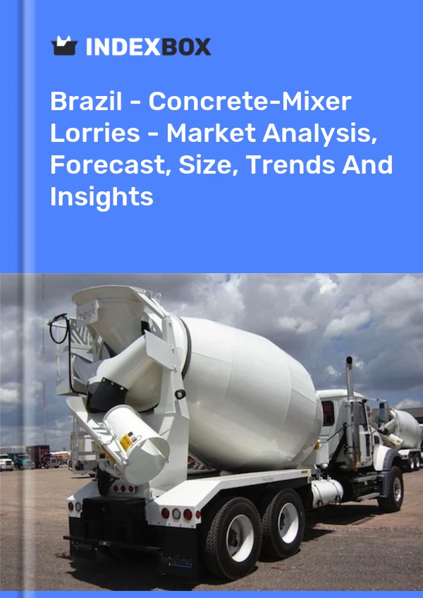 Report Brazil - Concrete-Mixer Lorries - Market Analysis, Forecast, Size, Trends and Insights for 499$