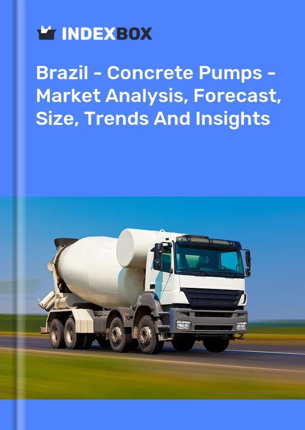 Brazil - Concrete Pumps - Market Analysis, Forecast, Size, Trends And Insights