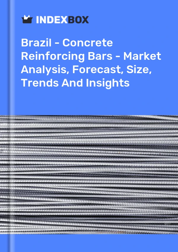 Report Brazil - Concrete Reinforcing Bars - Market Analysis, Forecast, Size, Trends and Insights for 499$