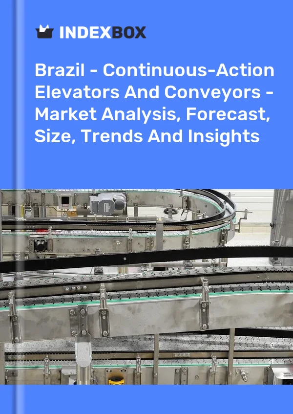 Report Brazil - Continuous-Action Elevators and Conveyors - Market Analysis, Forecast, Size, Trends and Insights for 499$
