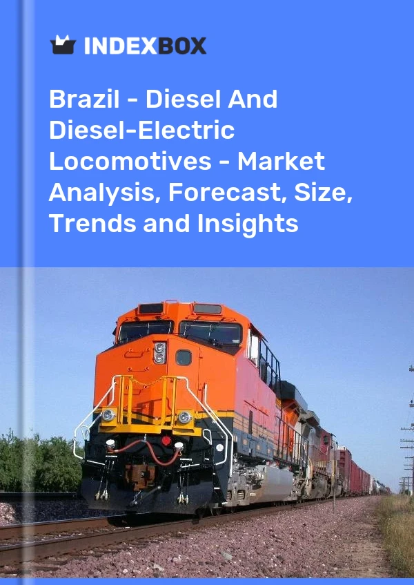 Report Brazil - Diesel and Diesel-Electric Locomotives - Market Analysis, Forecast, Size, Trends and Insights for 499$
