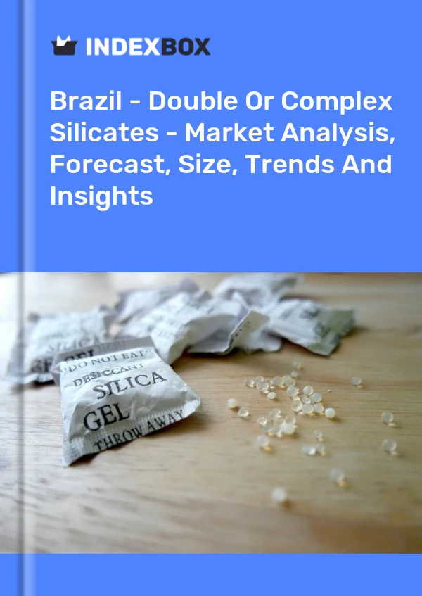 Report Brazil - Double or Complex Silicates - Market Analysis, Forecast, Size, Trends and Insights for 499$