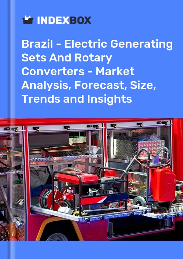Report Brazil - Electric Generating Sets and Rotary Converters - Market Analysis, Forecast, Size, Trends and Insights for 499$