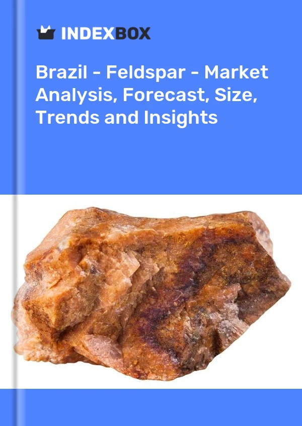 Report Brazil - Feldspar - Market Analysis, Forecast, Size, Trends and Insights for 499$