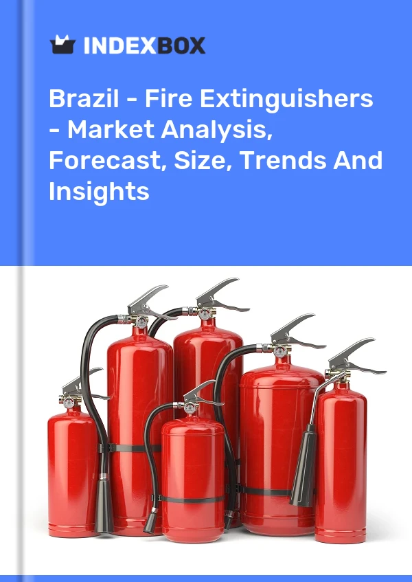 Report Brazil - Fire Extinguishers - Market Analysis, Forecast, Size, Trends and Insights for 499$