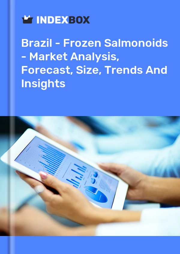 Brazil - Frozen Salmonoids - Market Analysis, Forecast, Size, Trends And Insights
