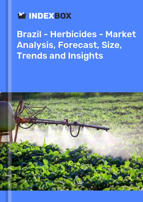 Report Brazil - Herbicides - Market Analysis, Forecast, Size, Trends and Insights for 499$