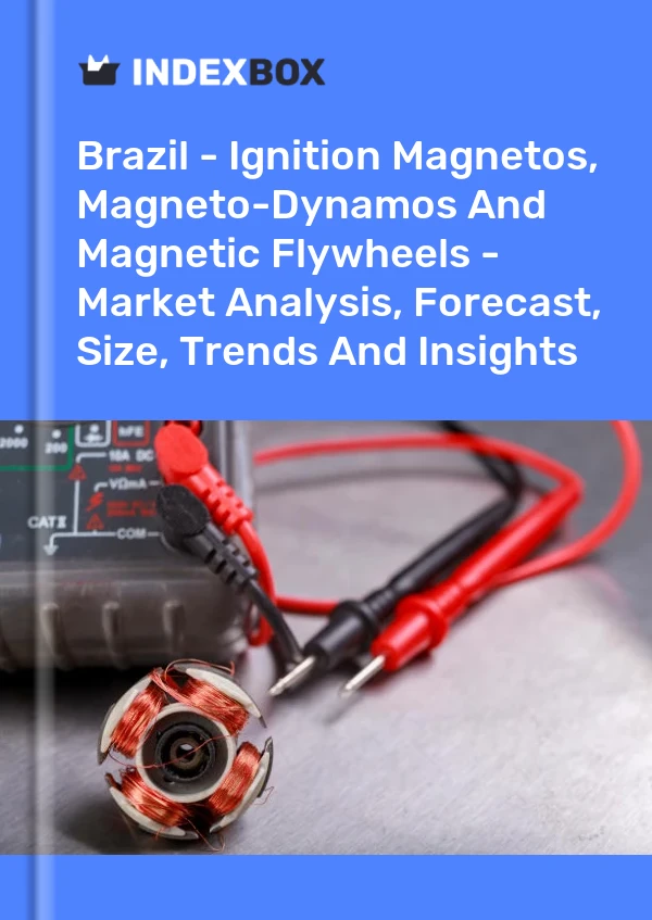 Brazil - Ignition Magnetos, Magneto-Dynamos And Magnetic Flywheels - Market Analysis, Forecast, Size, Trends And Insights