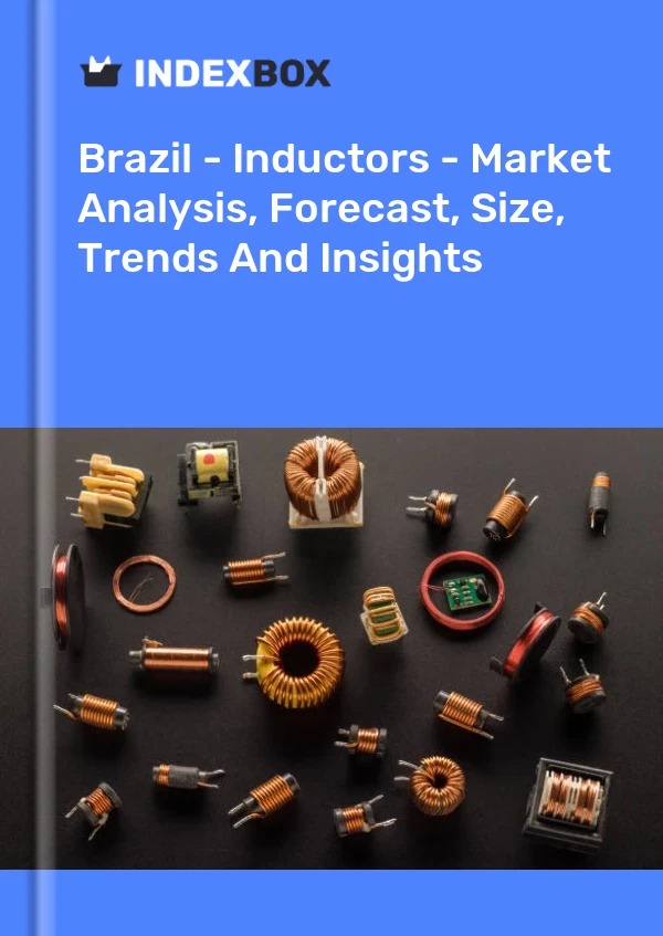 Brazil - Inductors - Market Analysis, Forecast, Size, Trends And Insights
