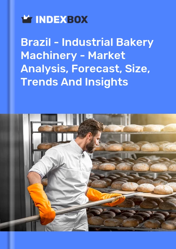 Brazil - Industrial Bakery Machinery - Market Analysis, Forecast, Size, Trends And Insights