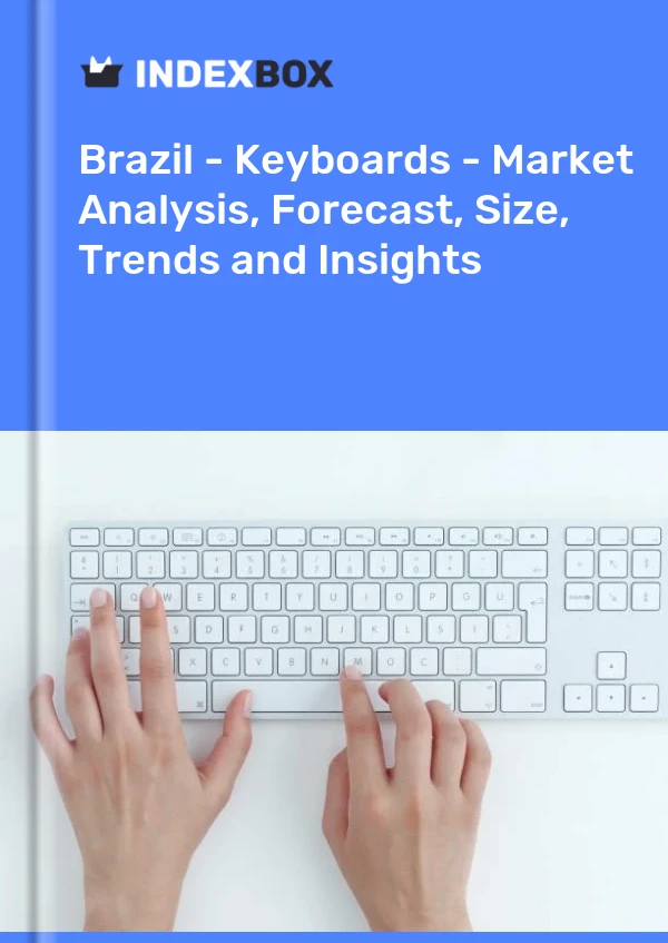 Report Brazil - Keyboards - Market Analysis, Forecast, Size, Trends and Insights for 499$