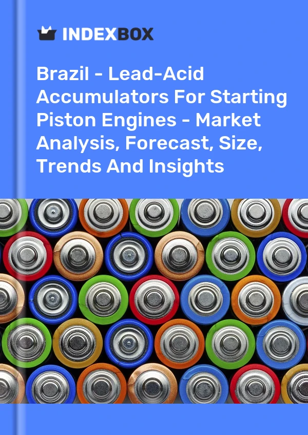 Report Brazil - Lead-Acid Accumulators for Starting Piston Engines - Market Analysis, Forecast, Size, Trends and Insights for 499$