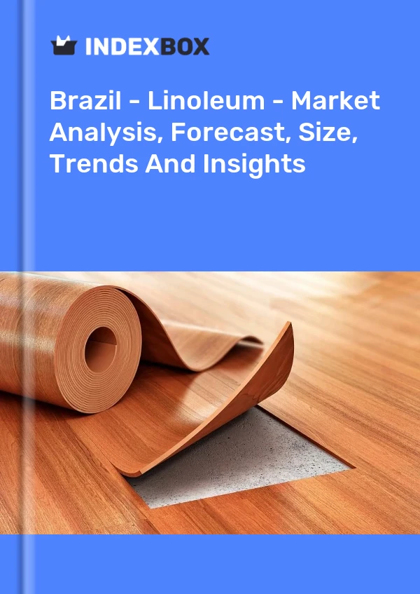 Report Brazil - Linoleum - Market Analysis, Forecast, Size, Trends and Insights for 499$