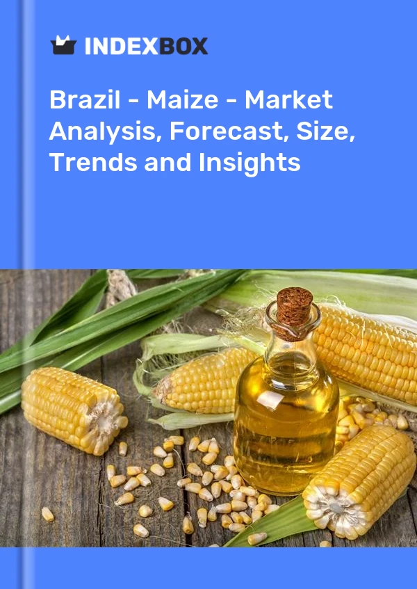 Brazil - Maize - Market Analysis, Forecast, Size, Trends and Insights