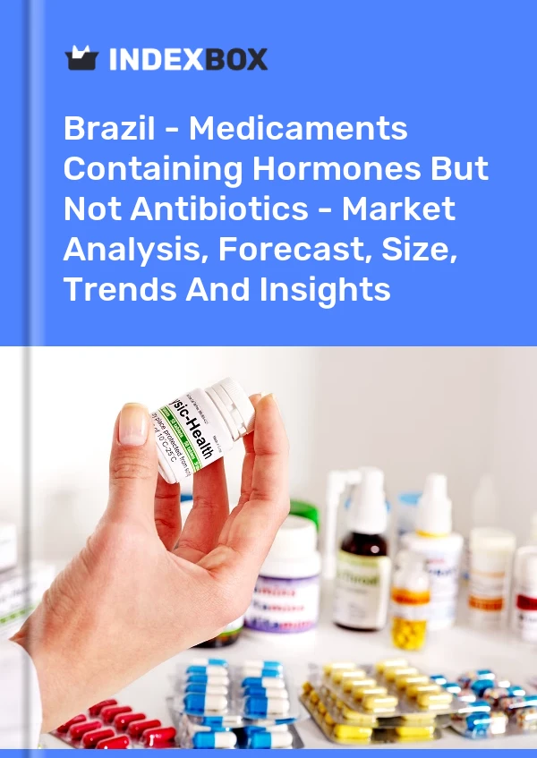 Report Brazil - Medicaments Containing Hormones But not Antibiotics - Market Analysis, Forecast, Size, Trends and Insights for 499$