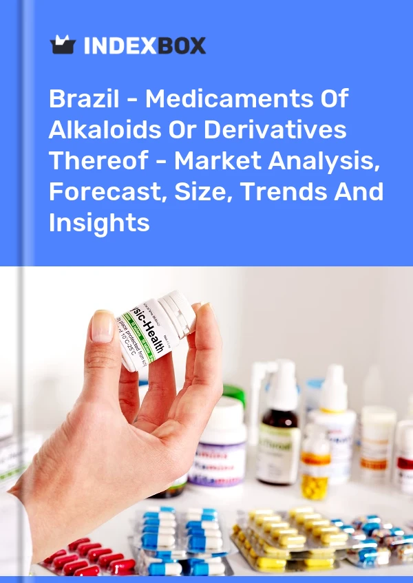 Brazil - Medicaments Of Alkaloids Or Derivatives Thereof - Market Analysis, Forecast, Size, Trends And Insights