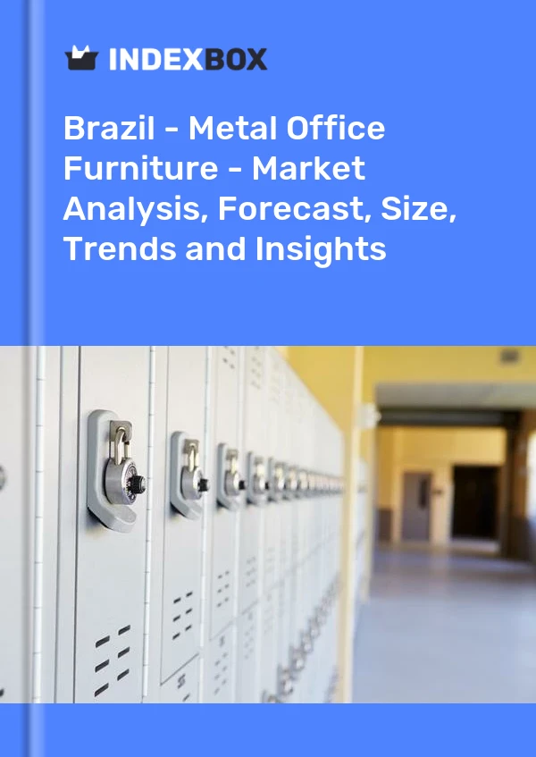 Report Brazil - Metal Office Furniture - Market Analysis, Forecast, Size, Trends and Insights for 499$