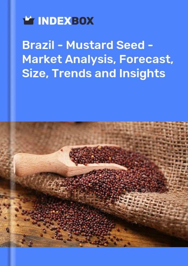 Brazil - Mustard Seed - Market Analysis, Forecast, Size, Trends and Insights