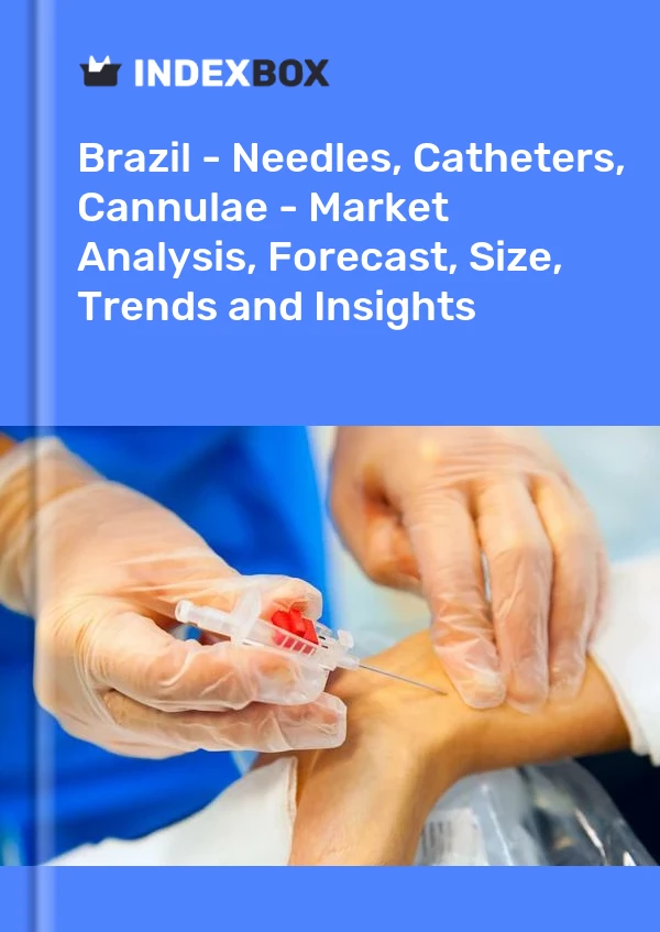 Brazil - Needles, Catheters, Cannulae - Market Analysis, Forecast, Size, Trends and Insights