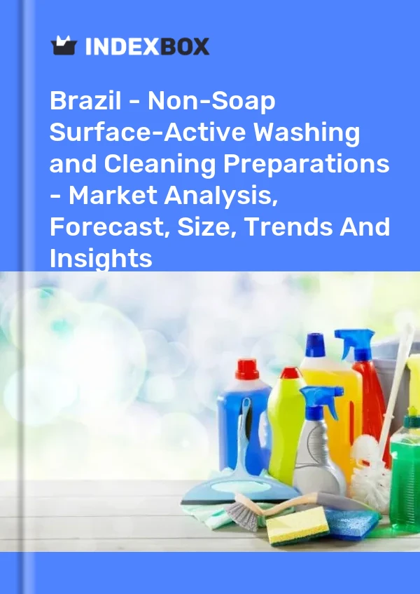 Report Brazil - Non-Soap Surface-Active Washing and Cleaning Preparations - Market Analysis, Forecast, Size, Trends and Insights for 499$