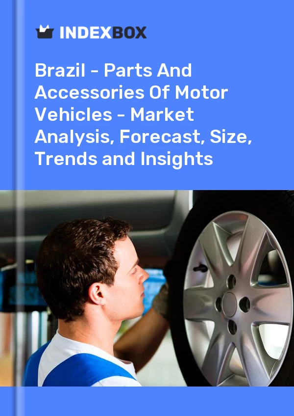 Report Brazil - Parts and Accessories of Motor Vehicles - Market Analysis, Forecast, Size, Trends and Insights for 499$
