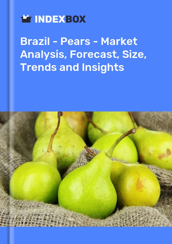Report Brazil - Pears - Market Analysis, Forecast, Size, Trends and Insights for 499$