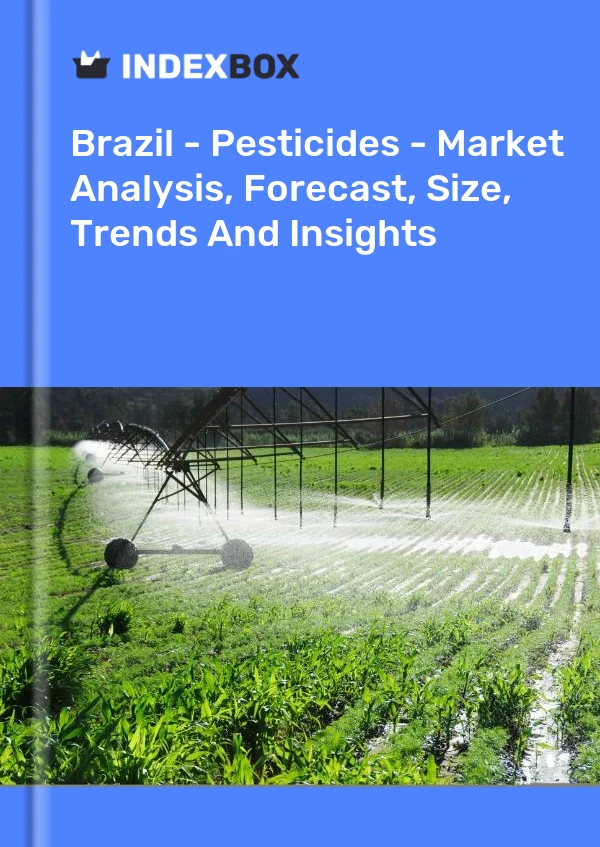 Brazil - Pesticides - Market Analysis, Forecast, Size, Trends And Insights