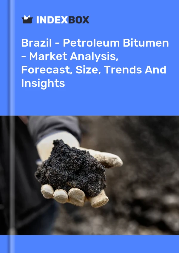 Report Brazil - Petroleum Bitumen - Market Analysis, Forecast, Size, Trends and Insights for 499$