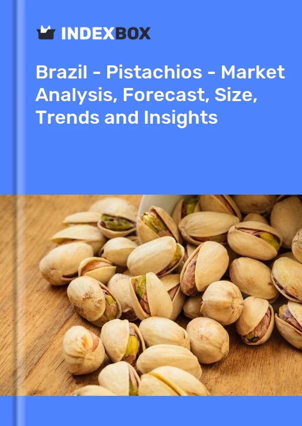 Brazil - Pistachios - Market Analysis, Forecast, Size, Trends and Insights