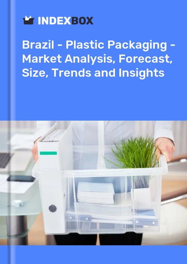 Brazil - Plastic Packaging - Market Analysis, Forecast, Size, Trends and Insights