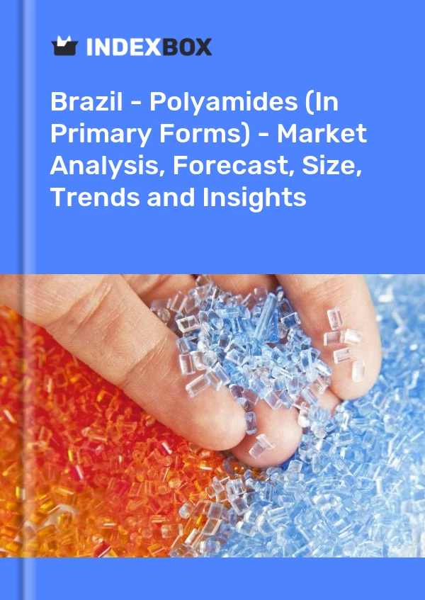 Brazil - Polyamides (In Primary Forms) - Market Analysis, Forecast, Size, Trends and Insights