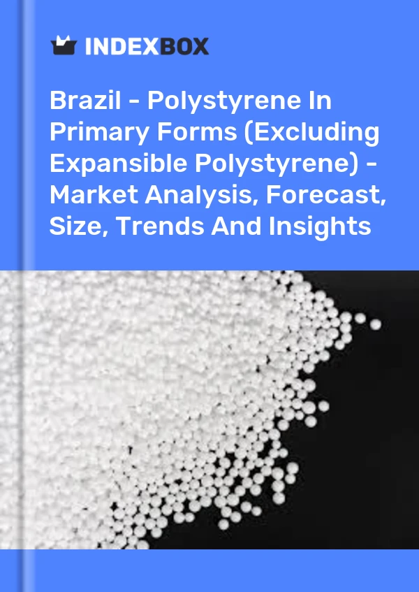 Report Brazil - Polystyrene in Primary Forms (Excluding Expansible Polystyrene) - Market Analysis, Forecast, Size, Trends and Insights for 499$
