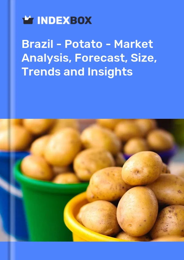 Brazil - Potato - Market Analysis, Forecast, Size, Trends and Insights