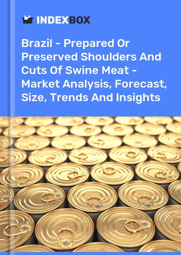 Brazil - Prepared Or Preserved Shoulders And Cuts Of Swine Meat - Market Analysis, Forecast, Size, Trends And Insights