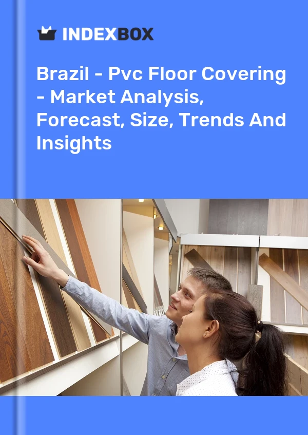 Brazil - Pvc Floor Covering - Market Analysis, Forecast, Size, Trends And Insights