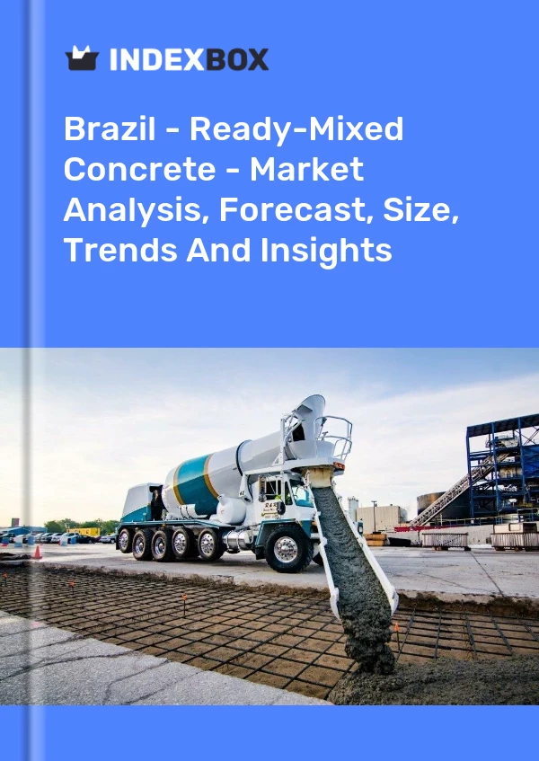 Report Brazil - Ready-Mixed Concrete - Market Analysis, Forecast, Size, Trends and Insights for 499$