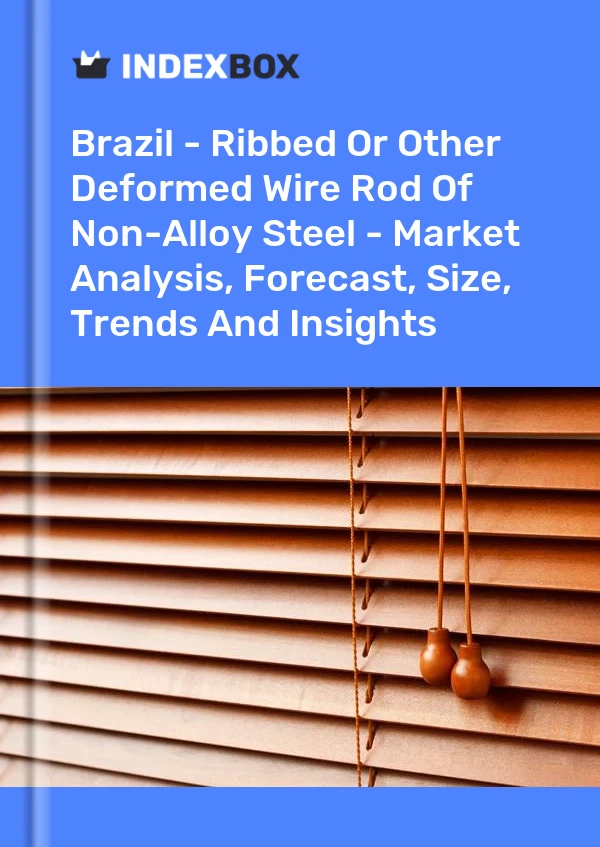 Report Brazil - Ribbed or Other Deformed Wire Rod of Non-Alloy Steel - Market Analysis, Forecast, Size, Trends and Insights for 499$