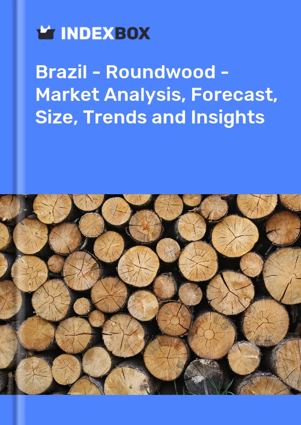 Report Brazil - Roundwood - Market Analysis, Forecast, Size, Trends and Insights for 499$