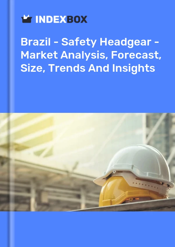 Report Brazil - Safety Headgear - Market Analysis, Forecast, Size, Trends and Insights for 499$