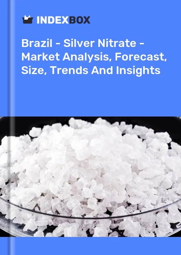 Report Brazil - Silver Nitrate - Market Analysis, Forecast, Size, Trends and Insights for 499$