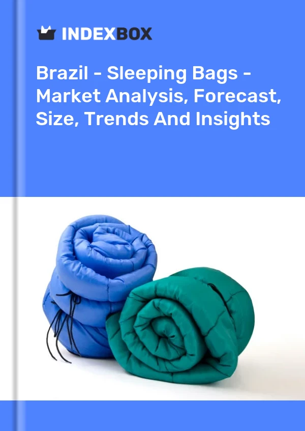 Brazil - Sleeping Bags - Market Analysis, Forecast, Size, Trends And Insights