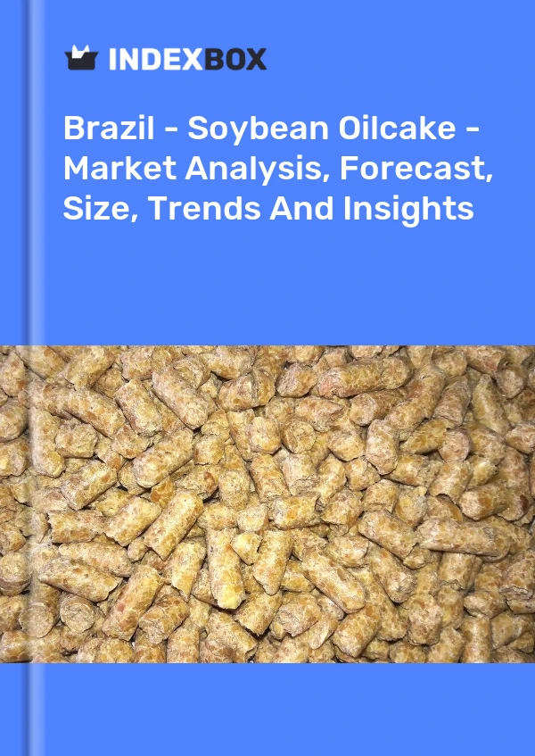 Report Brazil - Soybean Oilcake - Market Analysis, Forecast, Size, Trends and Insights for 499$